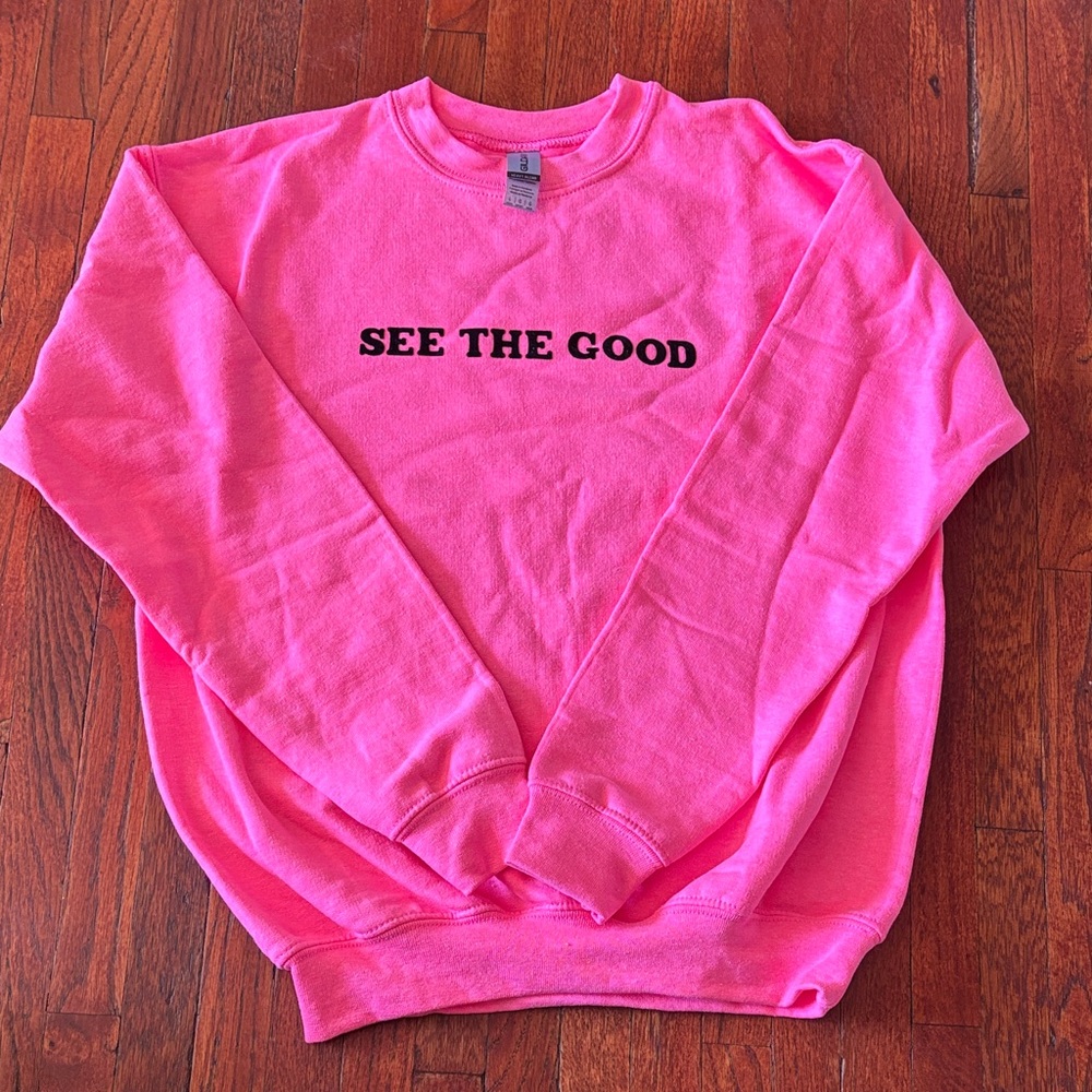 Neon Pink Crewneck Sweatshirt NEW ‘See The Good’